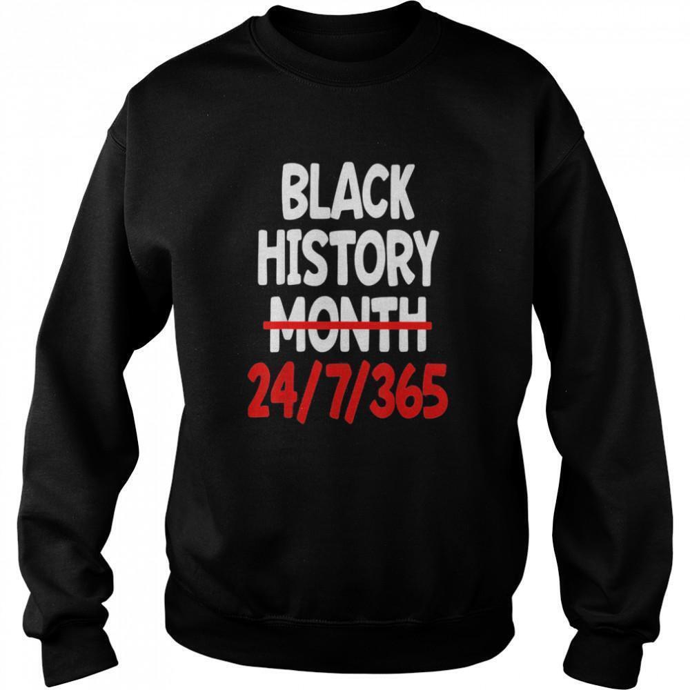 Black History Month 24 7 365 Sweatshirt 1
